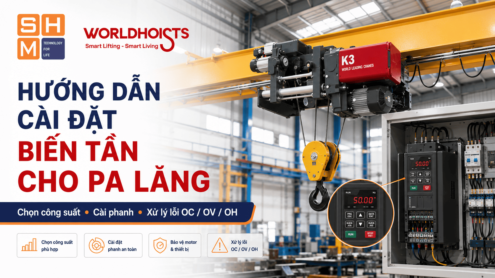 Hướng dẫn cài đặt biến tần cho pa lăng: Chọn công suất, thông số phanh và lỗi thường gặp
