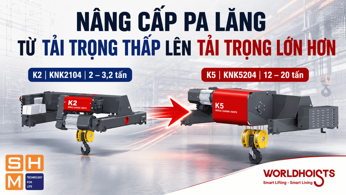 Nâng cấp pa lăng từ tải trọng thấp lên cao: Khi nào cần thay và kiểm tra gì?